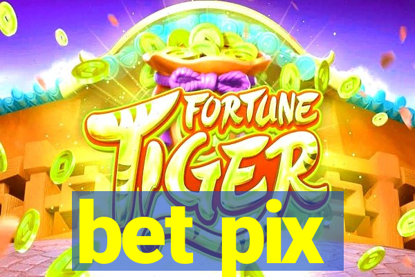 bet pix